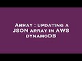 Array : updating a JSON array in AWS dynamoDB