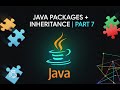 Java Full Course Part 7: Packages in Java, Access Modifiers & Inheritance with Real-Time Examples