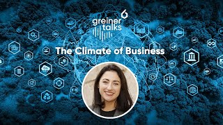 Greiner Talks with Lubomila Jordanova - The Climate of Business