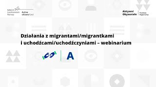 Działania z migrantami/migrantkami i uchodźcami/uchodźczyniami – webinarium