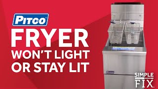 Pitco Fryer Won't Light or Stay Lit: Troubleshooting Tips