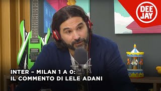 Inter – Milan 1 a 0: il commento di Adani alla 21ª giornata di Serie A