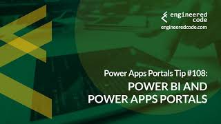 Power Apps Portals Tip #108 - Power BI and Power Apps Portals - Engineered Code