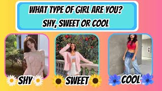 💜WHAT TYPE OF GIRL ARE YOU? SHY, SWEET OR COOL💜 - Aesthetic Quiz - personality quiz