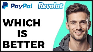 PayPal vs Revolut: Which Payment App Is Better? - 2024 Update - Full Guide