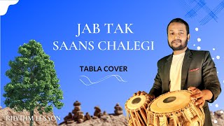 Jab Tak Saans Chalegi (Tabla COver)