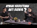 Apakah kekristenan anti budaya? - The Interchange