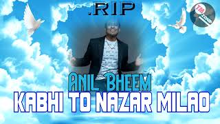 The Vocalist Anil Bheem - Kabhi To Nazar Milao [ Bollywood Cover ] R.I.P Legend