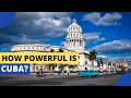 How Powerful Is Cuba?