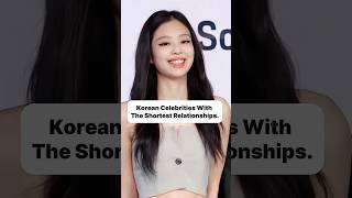 Korean Celebrities with the Shortest Dating Relationships😱💔🥹#jennie #jisoo #leeminho #shorts