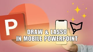 💲 TRAINING: How to Use Draw \u0026 Lasso in Mobile PowerPoint PPT Slides | Solution