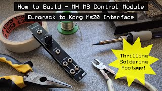 How to Build the MH MS Control Eurorack to Korg MS20 Interface Module