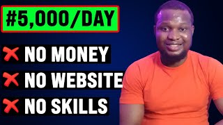 How To Make 5,000 Naira Per day With No Capital (Make Money Online in Nigeria 2022 with No Money)
