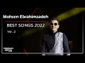 Mohsen Ebrahimzadeh - Best Songs 2022 I Vol. 2 ( محسن ابراهیم زاده - میکس بهترین آهنگ ها )