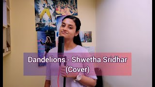 Dandelions - Shwetha Sridhar (Cover)