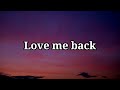 Trinidad Cardona - Love Me Back (Lyrics) you say you love me then, you wanna be my friend