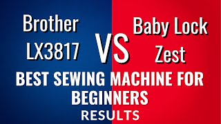 Brother LX3817 VS Baby Lock sewing machine