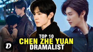 Best 10 Chen Zhe Yuan Drama List That'll Make You Fall In Love