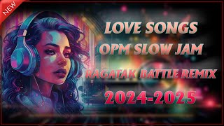 LOVE SONGS OPM SLOW JAM 2024 - BATTLE MIX SLOW JAM 2024