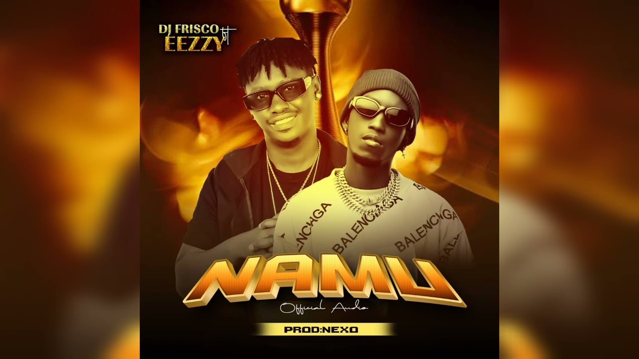 Namu - EeZzy Ft DJ Frisco (Official HQ Audio) - YouTube