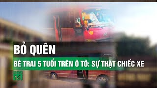 Bất ngờ về chiếc xe chở học sinh trong vụ bé trai 5 tuổi ở Thái Bình bị bỏ quên | VTC14