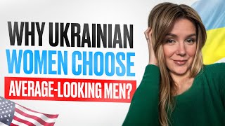 Why Ukrainian Women Choose Average-Looking Western Men