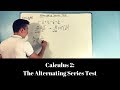 Calculus 2: The Alternating Series Test