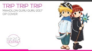 Mahoujin Guru Guru (2017) Op | Trip Trip Trip | Hyperdestinia cover