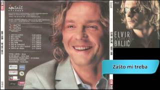 Elvir Baljic - Zasto mi treba - (Audio 2003) HD