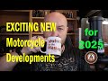 EXCITING NEW Motorcycle Developments for 2025