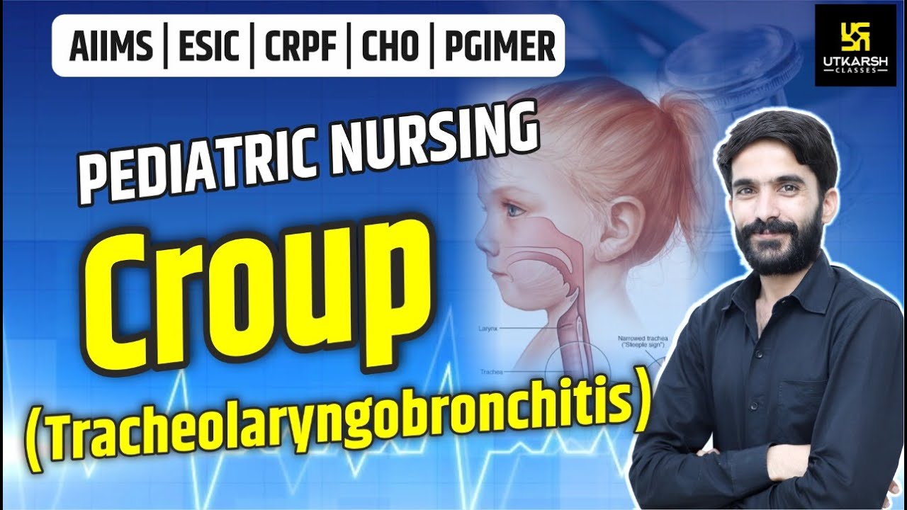 AIIMS | ESIC | CRPF | PGIMER | Croup | Pediatric Nursing | By Raju Sir ...