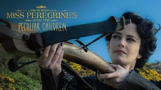 MISS PEREGRINE'S HOME FOR PECULIAR CHILDREN - INTERNATIONAL TRAILER 1