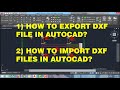 HOW TO EXPORT AND IMPORT DXF FILE IN AUTOCAD