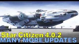 INTERESTING UPDATES - Star Citizen 4.0.2 PTU Open to ALL BACKERS - MORE Fixes \u0026 Improvements!