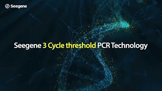 Seegene 3 Ct PCR Technology: Taking Syndromic Test to a Whole New Level