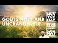 God Is Holy and Unchangeable - Nat Crawford