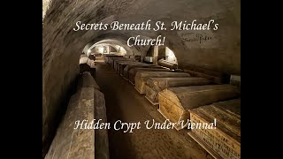 Vienna’s Hidden Crypt: Inside St. Michael’s Church’s Mysterious Tombs
