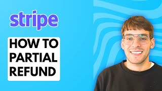 How to Partial Refund Stripe [2026 Full Guide]