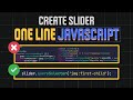 Build a Slider with One Line Of Javascript Code