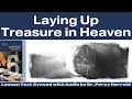 2023 Q1 Lesson 06 – Laying Up Treasure in Heaven – Audio by Percy Harrold