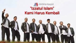 Kami Harus Kembali 📣Izzatul Islam