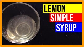 Lemon Simple Syrup | Delectable Flavours! - Simply Delightful Recipes