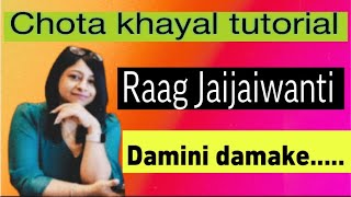 Damini damake | raag jaijaiwanti|chota khayal | vocal tutorial |alap | taan |raag shikkha |lesson 80