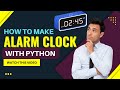 Alarm Clock | How to make alarm clock using Python | only 15 Lines of code
