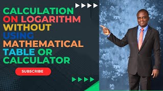 Mathematics : Calculation on logarithm without using mathematical table or calculator (SS2-SS3)