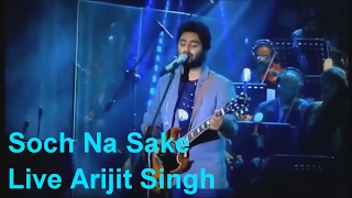 Soch Na Sake Arijit Singh | (Live Version) | Arijit Singh Live | Arijit Singh Unplugged | 2016