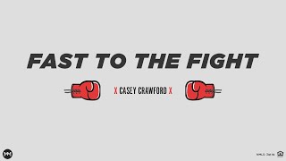 Casey Crawford | Fast to the fight (extended cut)