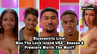 Was The Love Island USA - Season 8 Premiere Worth The Wait?