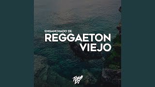 Enganchado De Reggaeton Viejo 1 (Remix)