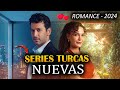 LAS 10 NUEVAS SERIES TURCAS DE ROMANCE 2024 🔥